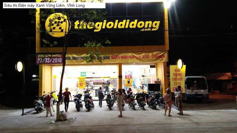 Siêu thị Điện máy Xanh Vũng Liêm, Vĩnh Long