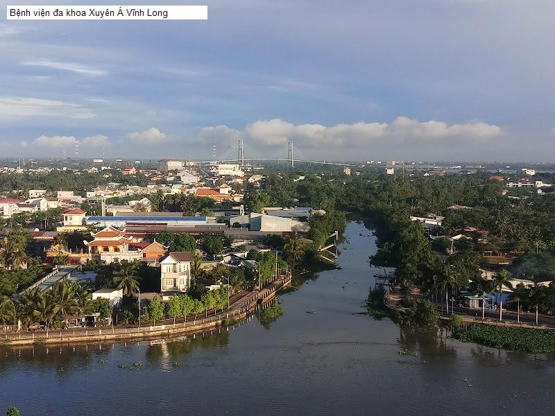 Bệnh viện đa khoa Xuyên Á Vĩnh Long