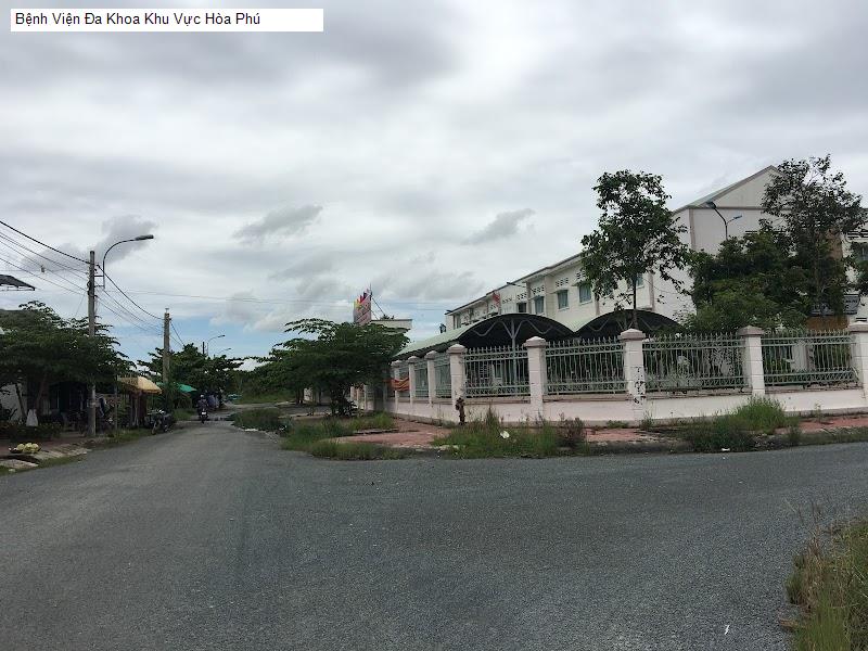 Bệnh Viện Đa Khoa Khu Vực Hòa Phú