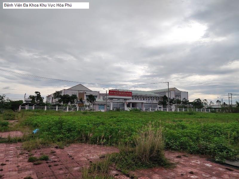 Bệnh Viện Đa Khoa Khu Vực Hòa Phú